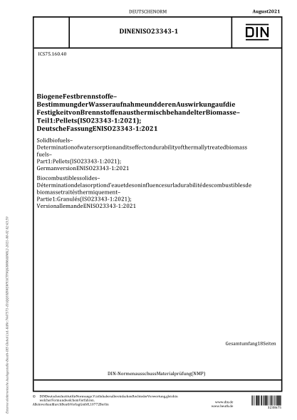 DIN EN ISO 23343-1-2021Solid biofuels - Determination of water sorption and its effect on durability of thermally treated biomass fuels - Part 1: Pellets (ISO 23343-1:2021); German version EN ISO 23343-1:2021