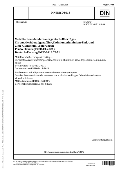 DIN EN ISO 3613-2021Metallic and other inorganic coatings - Chromate conversion coatings on zinc, cadmium, aluminium-zinc alloys and zinc-aluminium alloys - Test methods (ISO 3613:2021); German version EN ISO 3613:2021