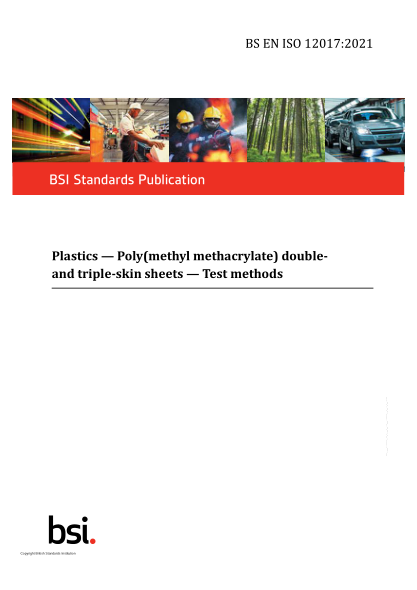 BS EN ISO 12017-2021Plastics. Poly(methyl methacrylate) double- and triple-skin sheets. Test methods