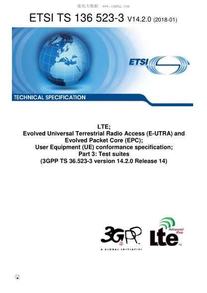 ETSI TS 136 523-3/1-2018Lte; Evolved Universal Terrestrial Radio Access (E-Utra) And Evolved Packet Core (Epc); User Equipment (Ue) Conformance Specification; Part 3: Test Suites (3Gpp Ts 36.523-3 Version 14.2.0 Release 14)