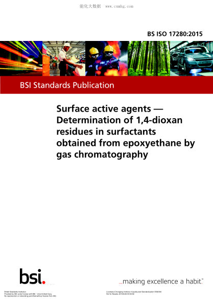 BS ISO 17280-2015 表面活性劑 用氣相色譜法測(cè)定從環(huán)氧乙烷得到的表面活性劑中1,4-二惡烷殘余物 Surface active agents. Determination of 1,4-dioxan residues in surfactants obtained from epoxyethane by gas chromatography