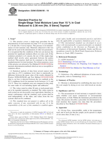 ASTM D2961/D2961M-2019 減至最大尺寸為2. 36毫米 (8號(hào)篩)、小于15%的煤總濕度的單階段測(cè)試方法 Standard Practice for Single-Stage Total Moisture Less than 15 % in Coal Reduced to 2.36 mm [No. 8 Sieve] Topsize