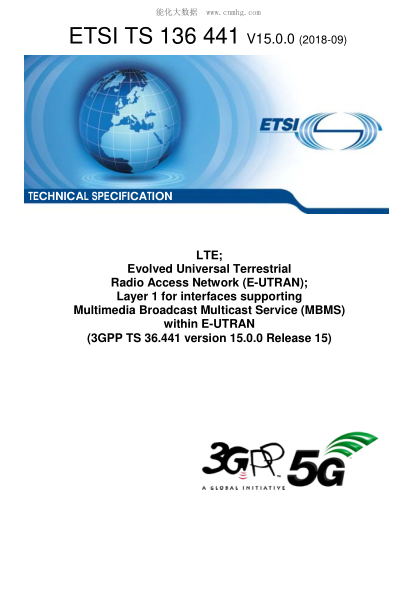ETSI TS 136 441-2018  LTE; Evolved Universal Terrestrial Radio Access Network (E-UTRAN); Layer 1 for interfaces supporting Multimedia Broadcast Multicast Service (MBMS) within E-UTRAN (3GPP TS 36.441 version 15.0.0 Release 15)