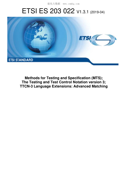 ETSI ES 203 022-2019  Methods For Testing And Specification (Mts); The Testing And Test Control Notation Version 3; Ttcn-3 Language Extensions: Advanced Matching
