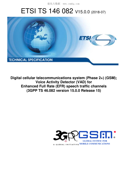 ETSI TS 146 082-2018  Digital cellular telecommunications system (Phase 2+) (GSM); Voice Activity Detector (VAD) for Enhanced Full Rate (EFR) speech traffic channels (3GPP TS 46.082 version 15.0.0 Release 15)
