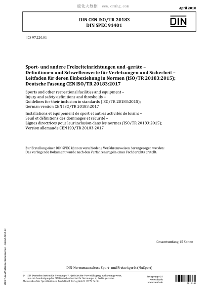 DIN CEN ISO/TR 20183-2018  Sports and other recreational facilities and equipment - Injury and safety definitions and thresholds - Guidelines for their inclusion in standards (ISO/TR 20183:2015); German version CEN ISO/TR 20183:2017