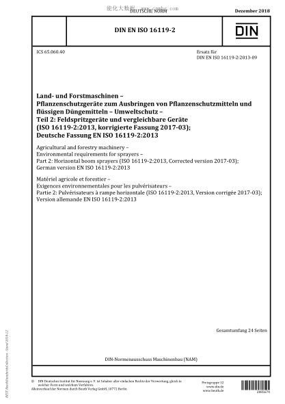 DIN EN ISO 16119-2-2018  Agricultural and forestry machinery - Environmental requirements for sprayers - Part 2: Horizontal boom sprayers (ISO 16119-2:2013, Corrected version 2017-03); German version EN ISO 16119-2:2013