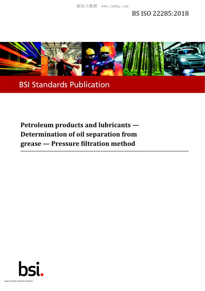 BS ISO 22285-2018   Petroleum products and lubricants. Determination of oil separation from grease. Pressure filtration method