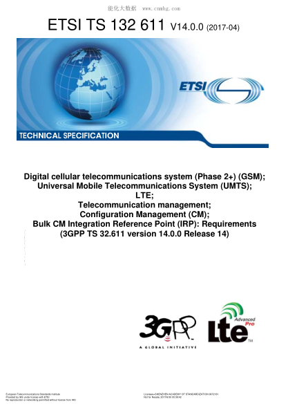 ETSI TS 132 611-2017  Digital cellular telecommunications system (Phase 2+) (GSM); Universal Mobile Telecommunications System (UMTS); LTE; Telecommunication management; Configuration Management (CM); Bulk CM Integration Reference Point (IRP): Requirements